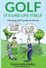 Golf: It's Like Life Itself.: Amusing Golf Quotes & Stories by Team Golfwell