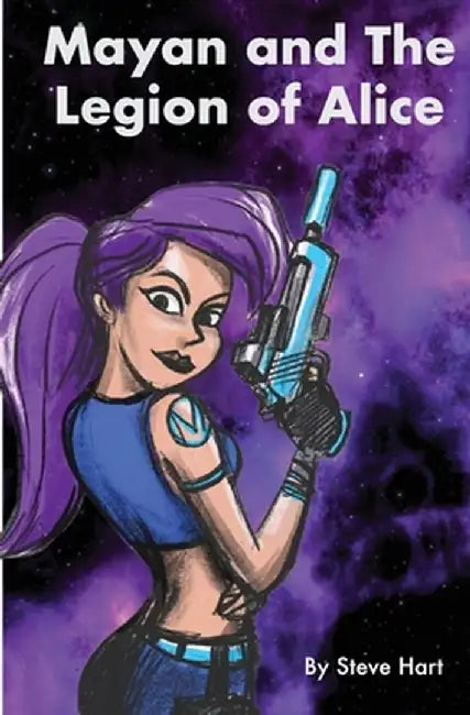 Mayan and The Legion of Alice by Hart Steve