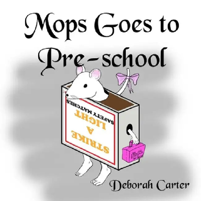 Mops Goes To Pre-school by Deborah Carter