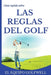 Guía rápida de la REGLAS DE GOLF: Una guía rápida y práctica de las reglas de golf 2019 (edición de bolsillo) by El Equipo Golfwell
