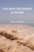 The New Testament A Taster by Mark J. Keown