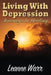 Living With Depression: Journeys to Healing by Leanne Warr
