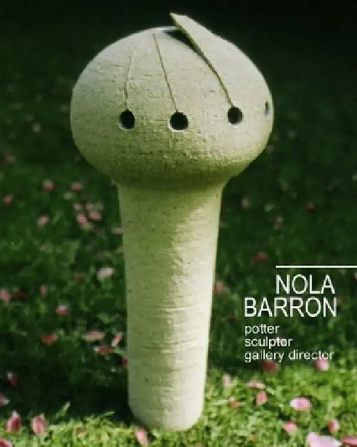 Nola Barron, potter, sculptor, gallery director by Owen Barron