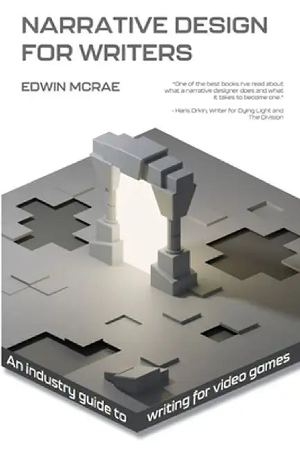 Narrative Design for Writers by Edwin McRae