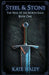 Steel and Stone: The War of the North Saga Book One by Kate Haley