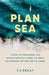 Plan Sea by S. E. Ansley