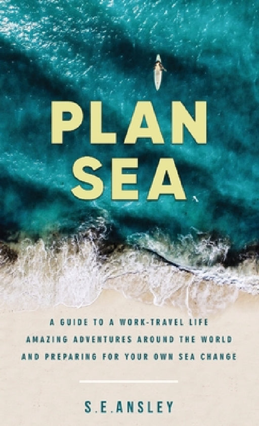 Plan Sea by S. E. Ansley