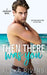Then There Was You by Alexa Rivers