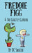 Freddie Figg & the Ghastly Garden by DC Swain