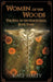 Women of the Woods: The War of the North Saga Book Four by Kate Haley