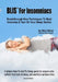 BLIS(TM) For Insomniacs: Breakthrough New Techniques To Beat Insomnia & Turn On Your Sleep Switch by Allan Baker