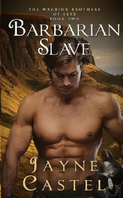 Barbarian Slave: A Dark Ages Scottish Romance by Jayne Castel