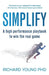 Simplify: A high performance playbook to win the real game by Richard Young