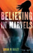Believing In Marvels by Sarah M. Bailey