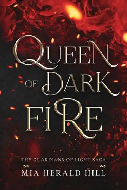 Queen of Dark Fire: An Epic Fantasy Novel by Mia Herald Hill