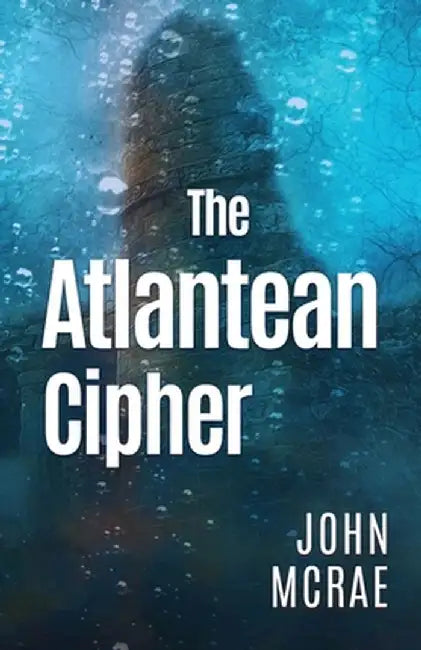 The Atlantean Cipher by John McRae