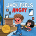 Jack Feels Angry: A Fully Illustrated Children's Story about Self-regulation, Anger Awareness and Mad Children Age 2 to 6, 3 to 5 by Adrian Laurent