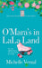 The O'Mara's in LaLa Land by Michelle Vernal