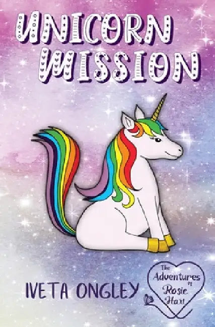 Unicorn Mission by Iveta Ongley