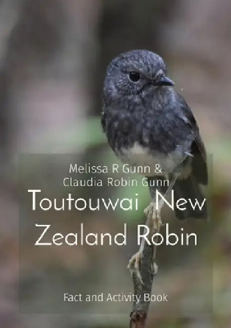 Toutouwai New Zealand Robin: Fact and Activity Book by Melissa R. Gunn