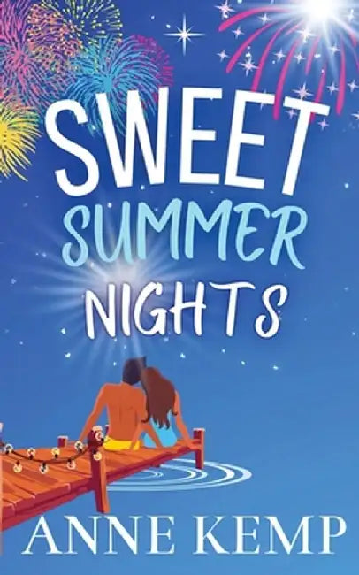 Sweet Summer Nights: A friends to lovers sweet romantic comedy by Anne Kemp