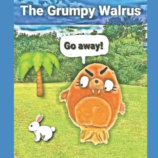 The Grumpy Walrus by Amie Barker, Phoebe Barker