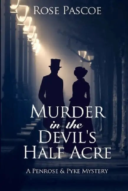 Murder in the Devil's Half Acre by Rose Pascoe