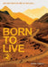 Born to Live by Peter Yarrell