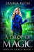 A Drop of Magic: Ashuan Greed 1 by Ruth
