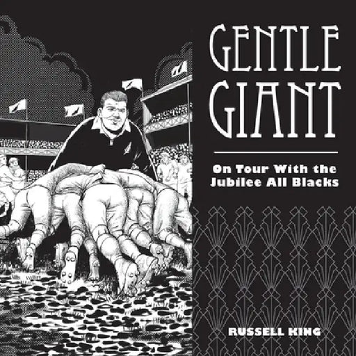 Gentle Giant: On Tour With The Jubilee All Blacks by Russell King