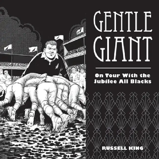 Gentle Giant: On Tour With The Jubilee All Blacks by Russell King