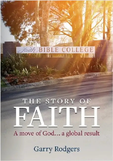 The Story of Faith: A move of God... a global result by Rodgers, Garry