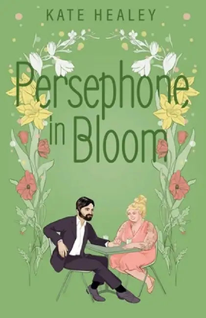 Persephone in Bloom: An Olympus Inc. Romance by Kate Healey