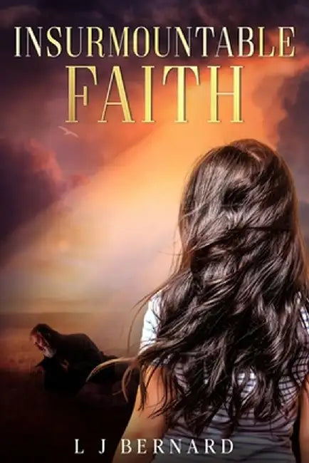 Insurmountable Faith: A love story of faith, determination and courage by Lynette Bernard
