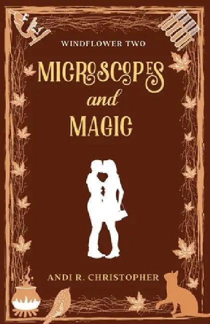 Microscopes and Magic by Andi C. Buchanan