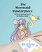 The Mermaid Masterpiece by Ruthie Child
