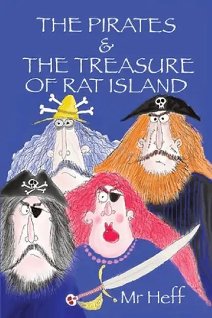The Pirates & The Treasure of Rat Island by Heff