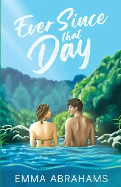 Ever Since that Day by Emma Abrahams