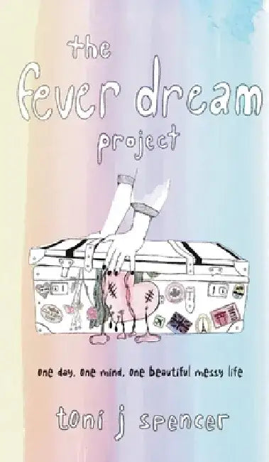 The Fever Dream Project by Toni J. Spencer