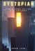 Dystopian by Shan Iyer