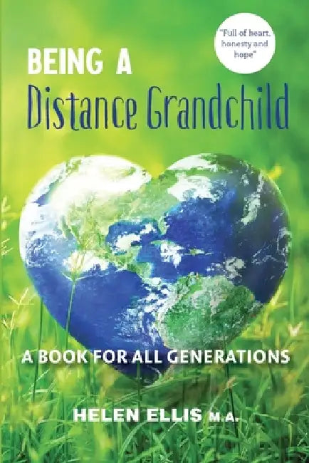 Being a Distance Grandchild - A Book for ALL Generations by Helen Ellis