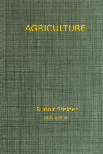 Agriculture by Rudolf Steiner, Glen R. Atkinson