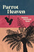 Parrot Heaven by Jessica Howland Kany