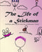 The Life of a Stickman by Katherine Elizabeth Lee Fisher