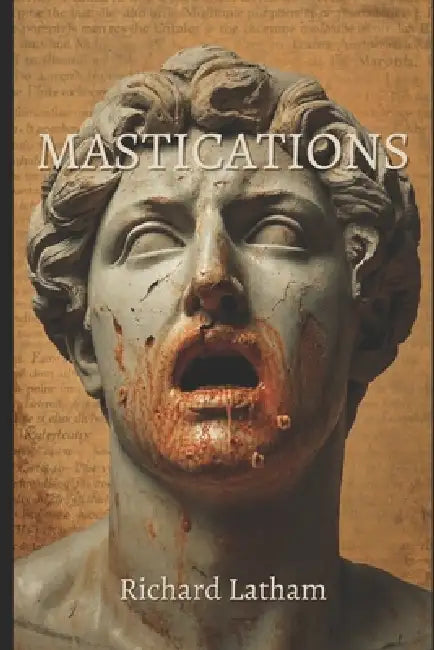 Mastications by Richard Latham