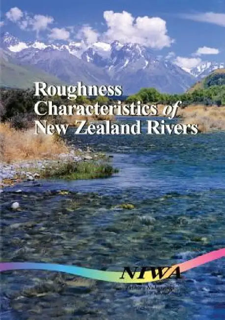 Roughness Characteristics of New Zealand Rivers by D. Murray Hicks, Peter D. Mason