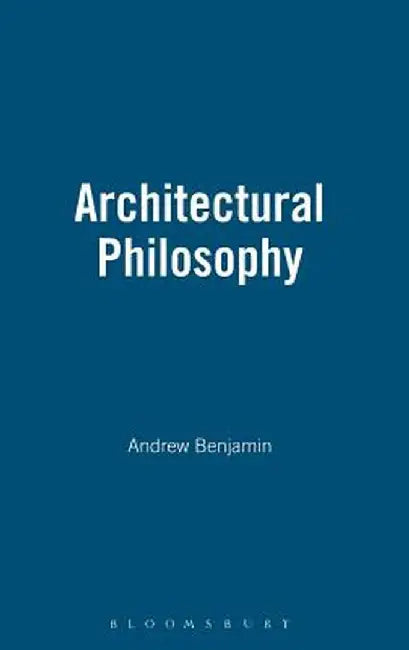 Architectural Philosophy by Andrew Benjamin