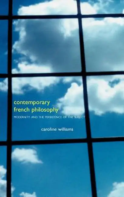 Contemporary French Philosophy by Caroline Williams