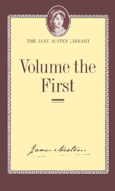 Volume the First: The Jane Austen Library by Jane Austen