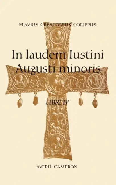 In Laudem Iustini Augusti Minoris by Flavius Cresconius Corippus